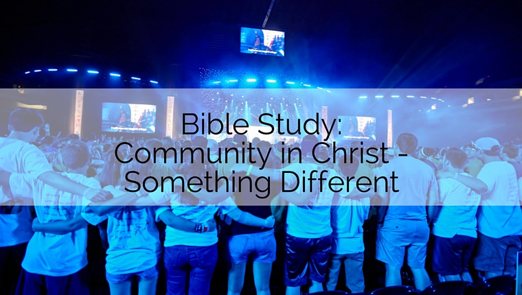 Community in Christ – Something Different