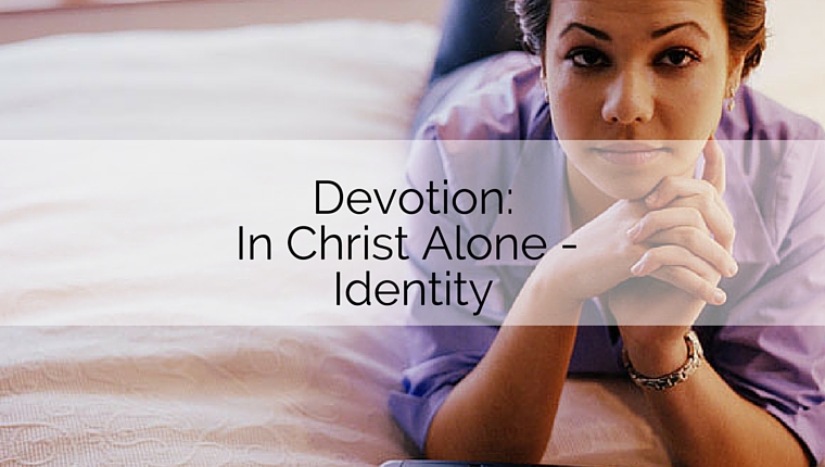In Christ Alone – Identity
