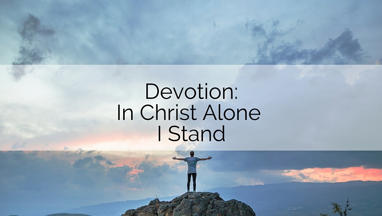 In Christ Alone I Stand