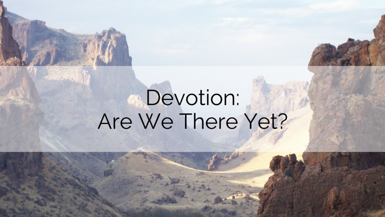 Devotion: Are We There Yet?
